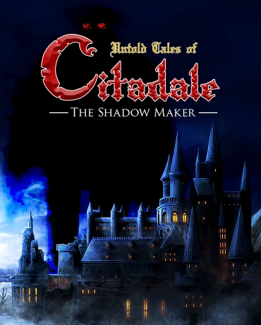 Untold Tales of Citadale: The Shadow Maker