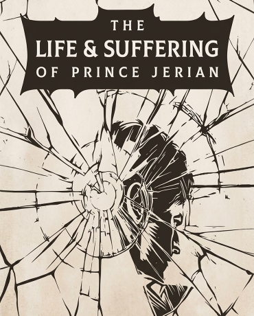 The Life and Suffering of Prince Jerian