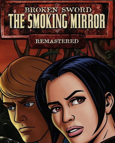 Broken Sword 2 - the Smoking Mirror: Remastered