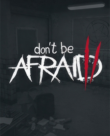 Don't Be Afraid 2