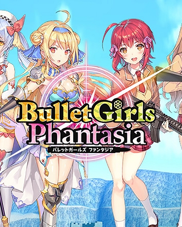 Bullet Girls Phantasia