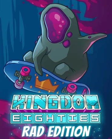 Kingdom Eighties Rad Edition