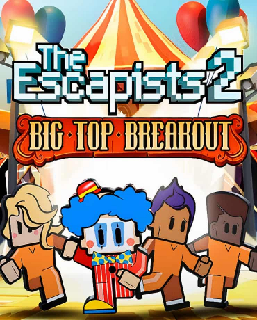 The Escapists 2 – Big Top Breakout