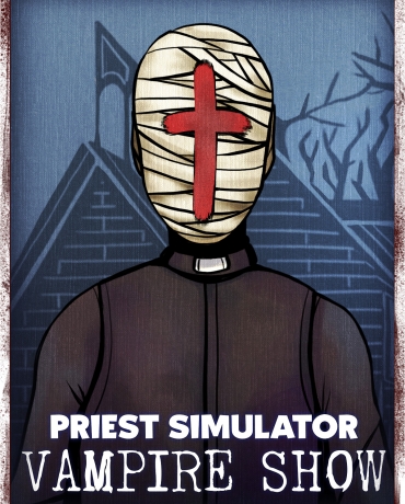 Priest Simulator: Vampire Show