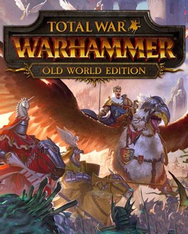 Total War: WARHAMMER. Old World Edition