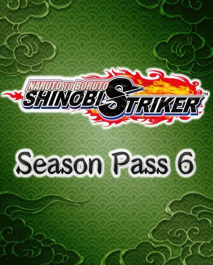 NARUTO TO BORUTO: SHINOBI STRIKER Season Pass 6