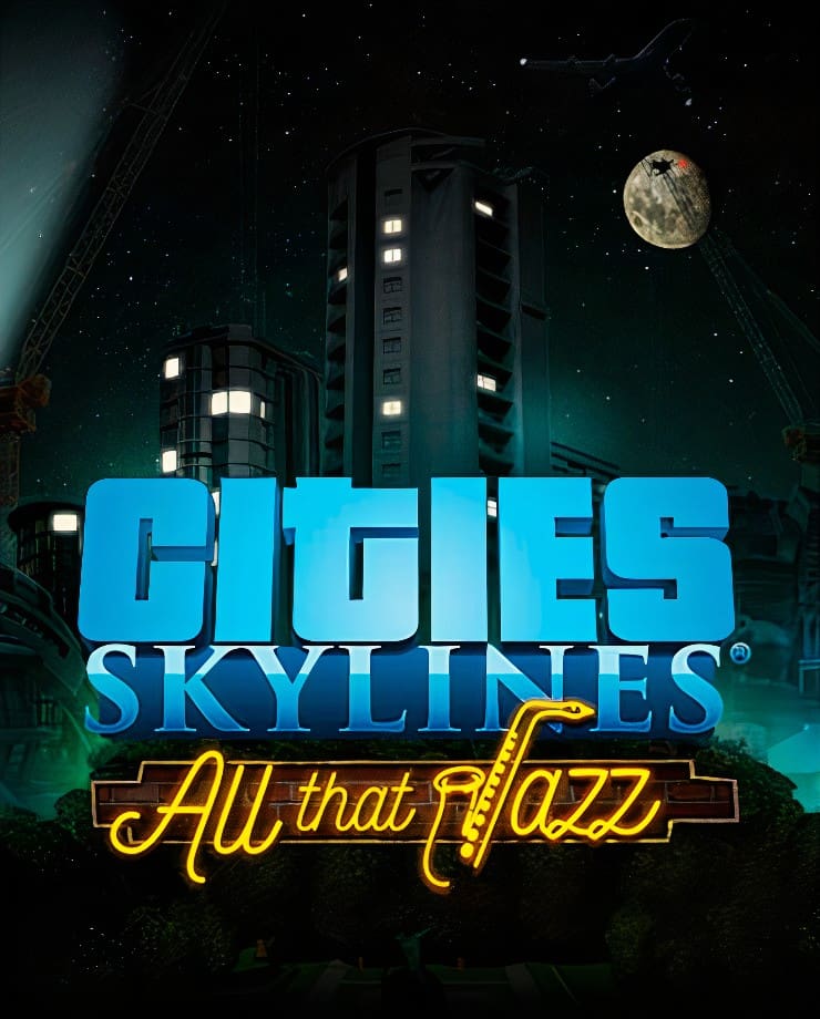 Cities: Skylines - All That Jazz