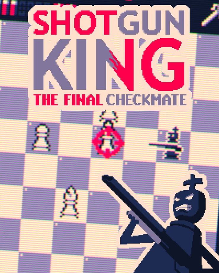 Shotgun King: The Final Checkmate