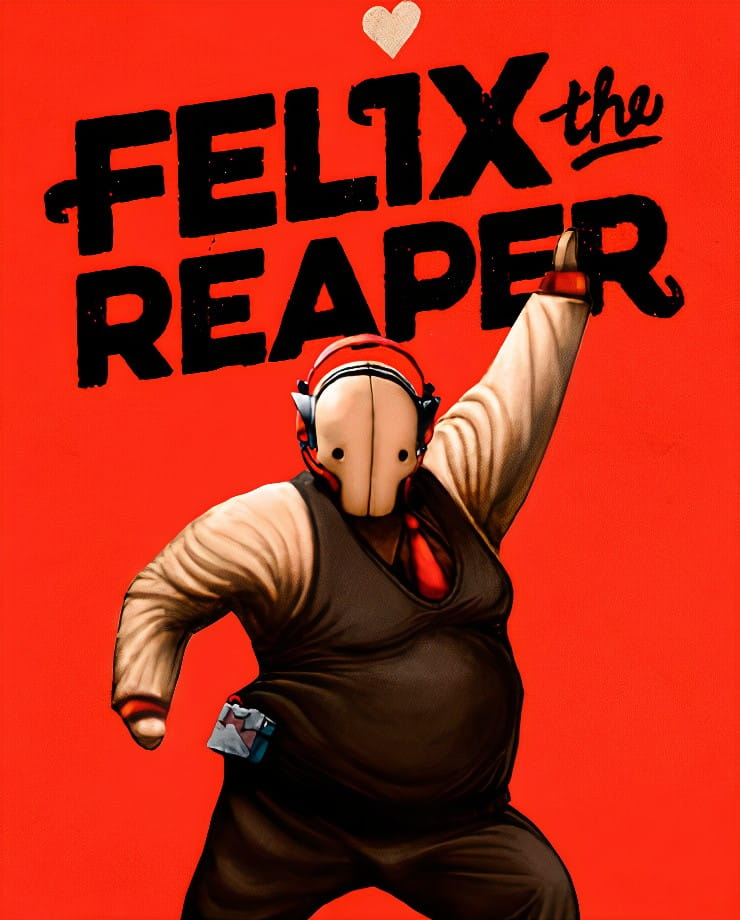 Felix The Reaper