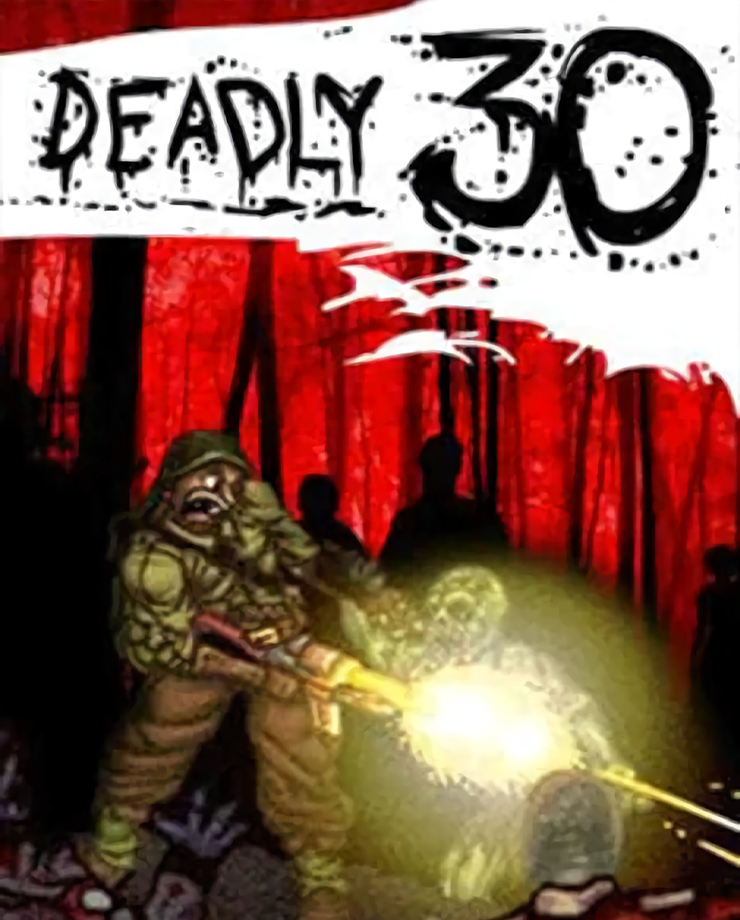 Deadly 30 