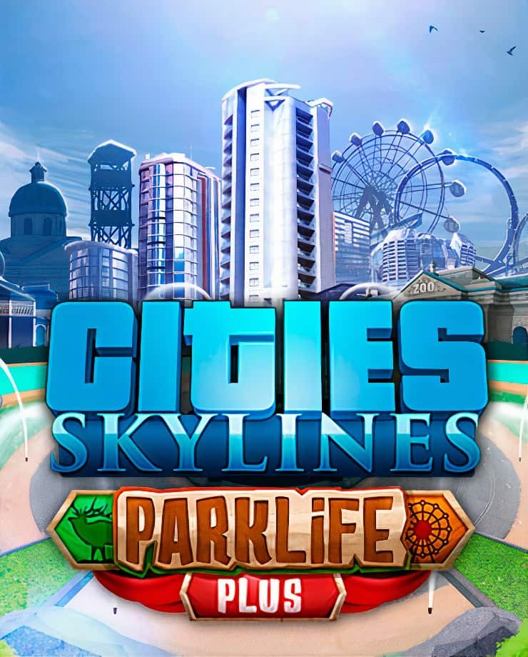Cities: Skylines - Parklife Plus