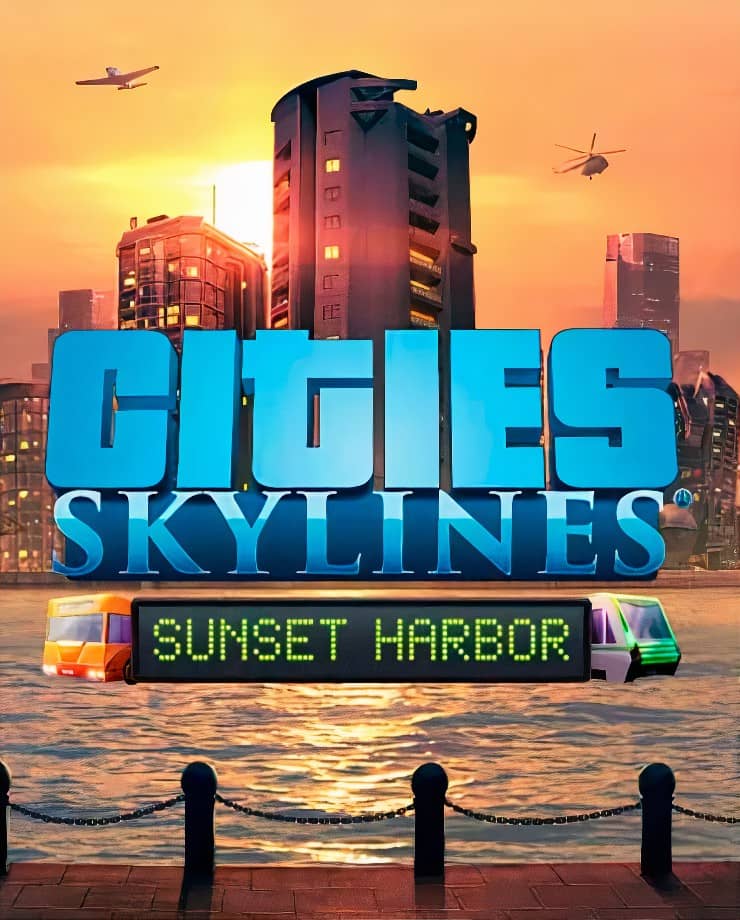 Cities: Skylines - Sunset Harbor