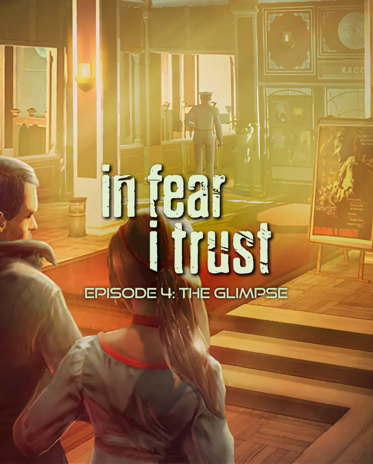 In Fear I Trust - Episode 4: The Glimpse
