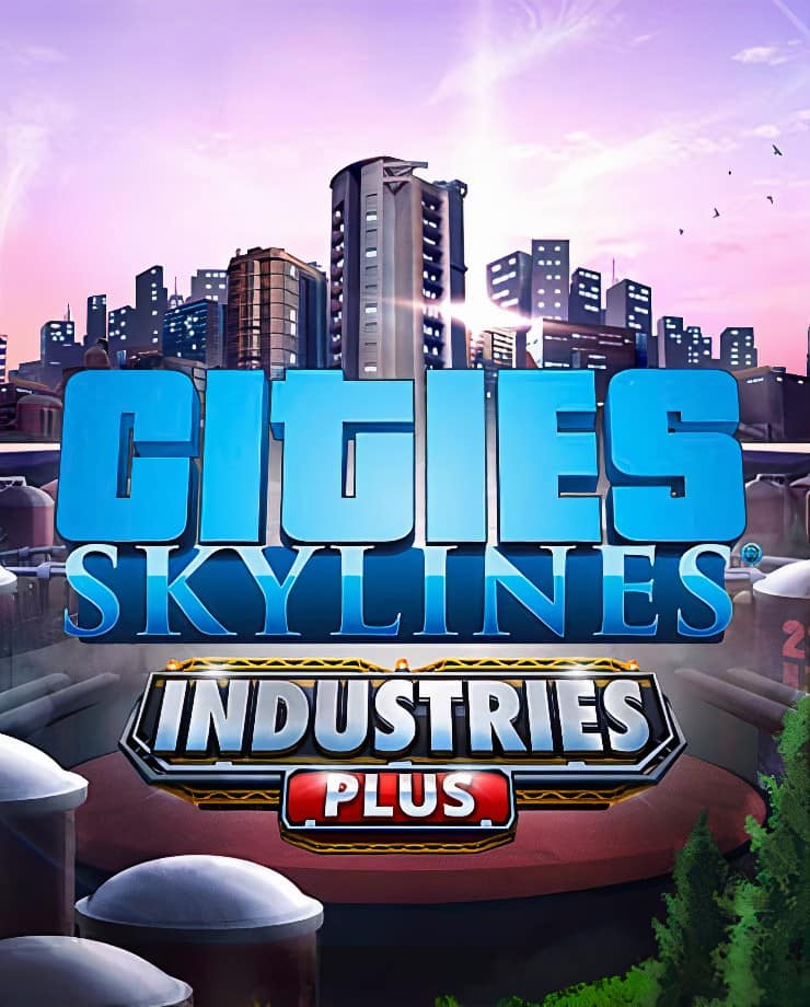Cities: Skylines - Industries Plus