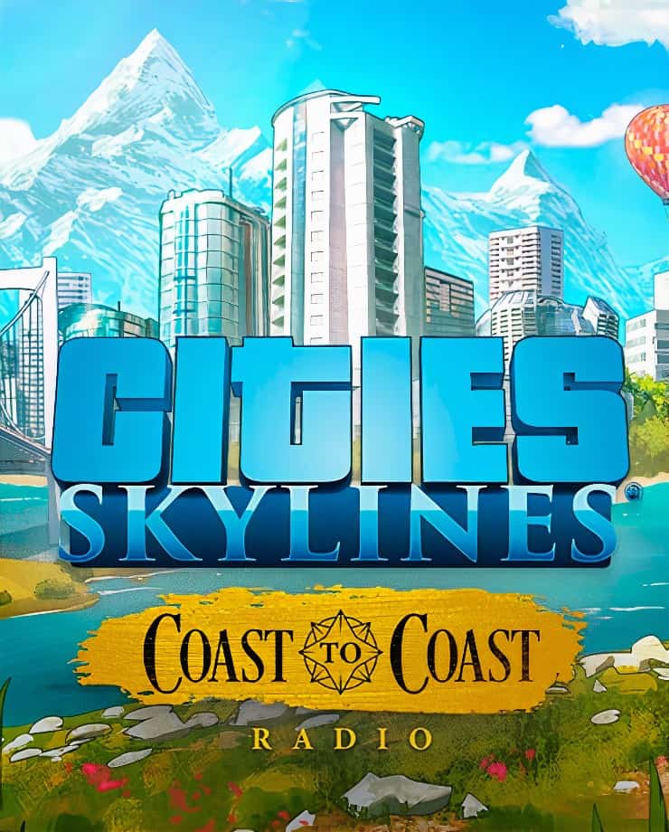 Cities: Skylines - Coast to Coast Radio