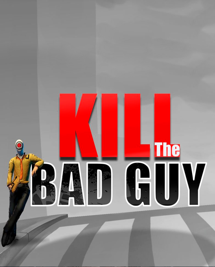Kill The Bad Guy